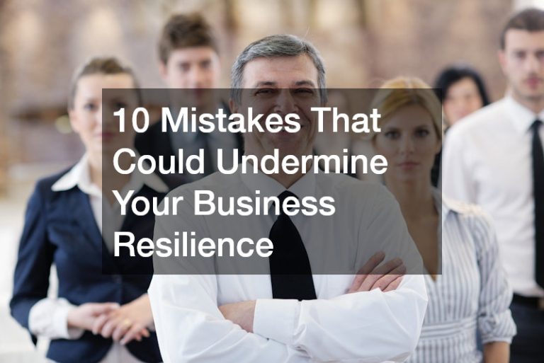 10 Mistakes That Could Undermine Your Business Resilience